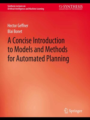 cover image of A Concise Introduction to Models and Methods for Automated Planning